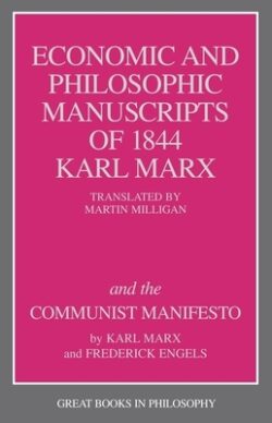 The Economic and Philosophic Manuscripts of 1844 and the Communist Manifesto