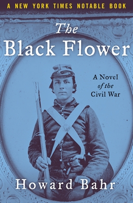 The Black Flower: A Novel of the Civil War