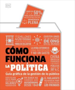 C?mo Funciona La Pol?tica (How Politics Works): Gu?a Gr?fica de la Gesti?n de Lo P?blico