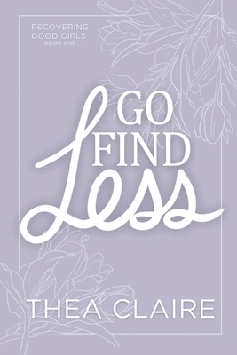 Go Find Less: A Curvy Girl Love After Loss Second Chance Romance