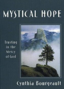Mystical Hope: Trusting in the Mercy of God
