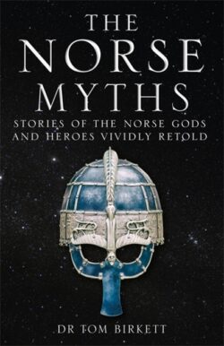 The Norse Myths: Stories of the Norse Gods and Heroes Vividly Retold