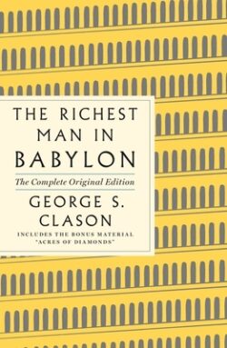 The Richest Man in Babylon: The Complete Original Edition Plus Bonus Material: (A GPS Guide to Life)