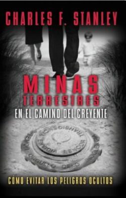 Minas Terrestres En El Camino del Creyente: Cómo Evitar Los Peligros Ocultos