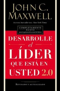 Desarrolle El LÃder Que Está En Usted 2.0 = Developing the Leader Within You 2.0