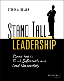 Stand Tall Leadership: Stand Tall to Think Differently and Lead Successfully