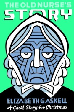 The Old Nurse's Story: A Ghost Story for Christmas