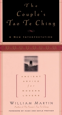 The Couple's Tao Te Ching: Ancient Advice for Modern Lovers