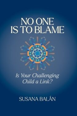 No One Is to Blame: Is Your Challenging Child a Link?