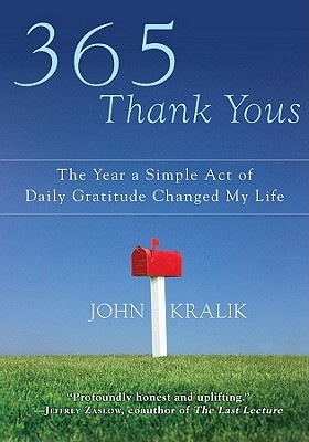 365 Thank Yous: The Year a Simple Act of Daily Gratitude Changed My Life
