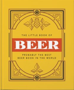 The Little Book of Beer: Brewed to Perfection