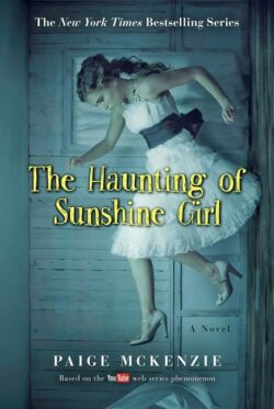 The Haunting of Sunshine Girl: Book One