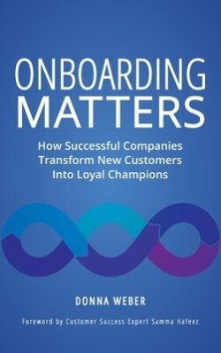 Onboarding Matters: How Successful Companies Transform New Customers Into Loyal Champions