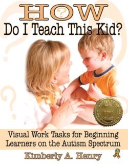 How Do I Teach This Kid?: Visual Work Tasks for Beginning Learners on the Autism Spectrum