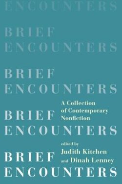 Brief Encounters: A Collection of Contemporary Nonfiction