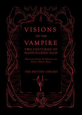 Visions of the Vampire: Two Centuries of Blood-Sucking Tales