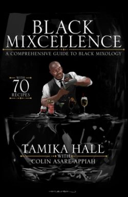 Black Mixcellence: A Comprehensive Guide to Black Mixology (Cocktail Crafting Guide, Mixed Drinks R Ecipe Book, Cocktail Book, Bartender