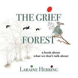 The Grief Forest: A Book About What We Don't Talk About