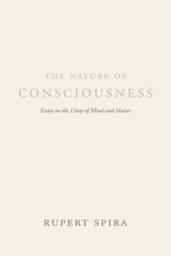 The Nature of Consciousness: Essays on the Unity of Mind and Matter