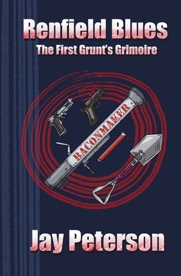 Renfield Blues: The First Grunt's Grimoire