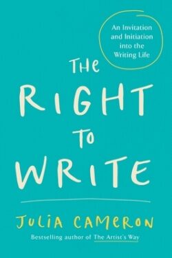 The Right to Write: An Invitation and Initiation Into the Writing Life