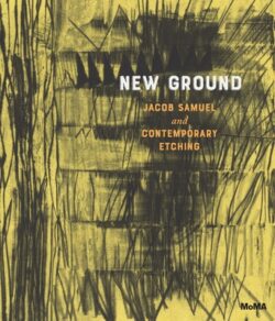 New Ground: Jacob Samuel and Contemporary Etching
