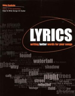 How to Write Lyrics: Writing Better Words for Your Songs