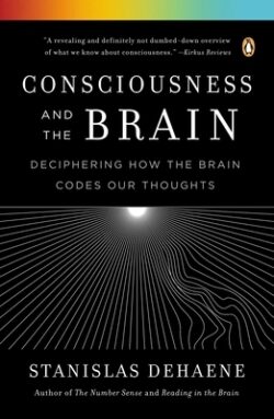 Consciousness and the Brain: Deciphering How the Brain Codes Our Thoughts