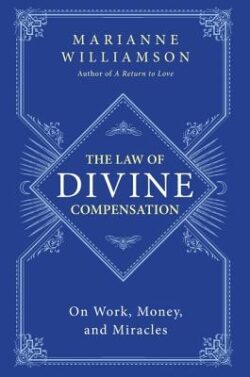 The Law of Divine Compensation: On Work, Money, and Miracles