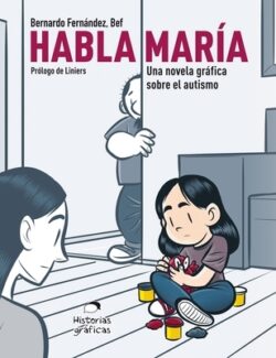 Habla MarÃa: Una Novela Gráfica Sobre el Autismo