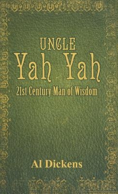 Uncle Yah Yah: 21st Century Man of Wisdom