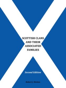 Scottish Clans and Their Associated Families: Second Edition