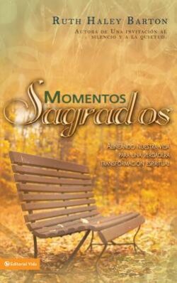 Momentos sagrados: Alineando nuestra vida para una verdadera transformación espiritual