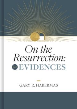 On the Resurrection, Volume 1: Evidences Volume 1
