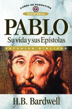 Pablo: Su Vida Y Sus Ep?stolas