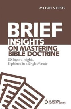 Brief Insights on Mastering Bible Doctrine Softcover