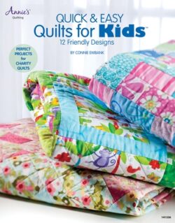 Quick & Easy Quilts for Kids: 12 Friendly Designs