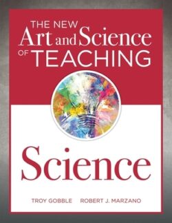 The New Art and Science of Teaching Science: (Your Guide to Creating Learning Opportunities for Student Engagement and Enrichment)