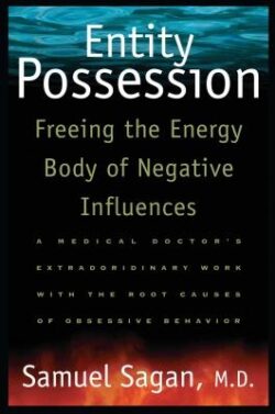 Entity Possession: Freeing the Energy Body of Negative Influences