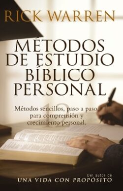 Métodos de Estudio BÃblico Personal: Métodos Sencillos, Paso a Paso Para Comprensión Y Crecimiento Personal