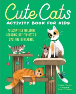 Cute Cats Activity Book for Kids: 70 Activities Including Coloring, Dot-to-Dots & Spot the Difference