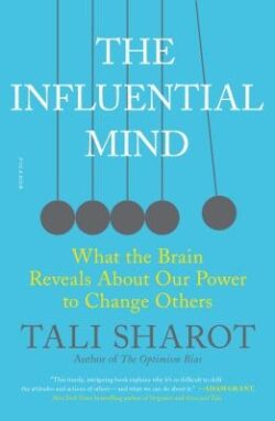 The Influential Mind: What the Brain Reveals about Our Power to Change Others