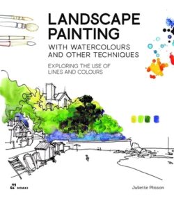 Landscape Painting with Watercolours and Other Techniques.: Exploring the Use of Lines and Colours.