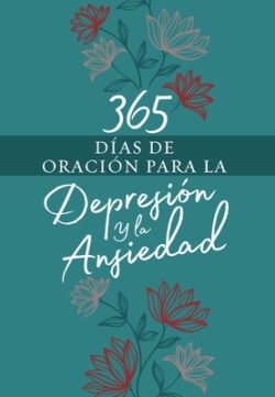365 DÃas de Oración Para La Depresión Y La Ansiedad