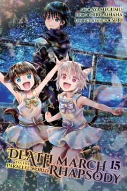 Death March to the Parallel World Rhapsody, Vol. 15 (Manga)