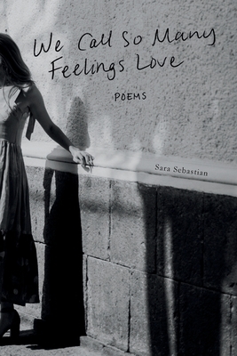 We Call So Many Feelings Love