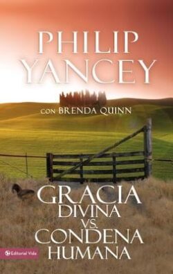 Gracia Divina vs. Condena Humana = What's So Amazing about Grace