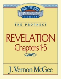 Thru the Bible Vol. 58: The Prophecy (Revelation 1-5): 58