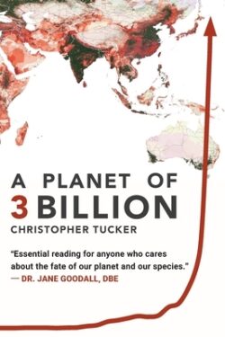A Planet of 3 Billion: Mapping Humanity's Long History of Ecological Destruction and Finding Our Way to a Resilient Future A Global Citizen's