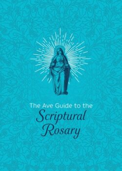 The Ave Guide to the Scriptural Rosary